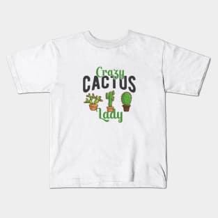 Crazy Cactus Lady _B Kids T-Shirt